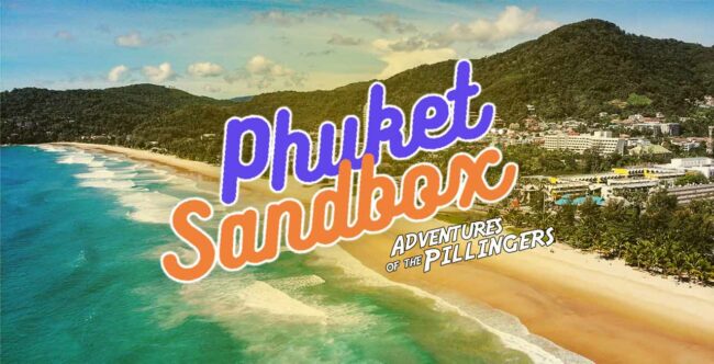 Phuket Sandbox - Adventures of Pillingers